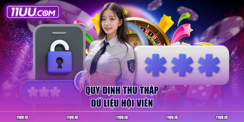 Quy định thu thập dữ liệu hội viên