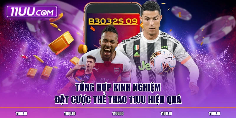 Tổng hợp kinh nghiệm đặt cược thể thao 11UU hiệu quả